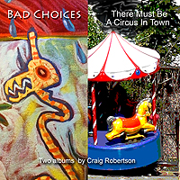 Craig Robertson--Bad Choices/There Must Be A Circus In Town Craig Robertson--Bad Choices/There Must Be A Circus In Town